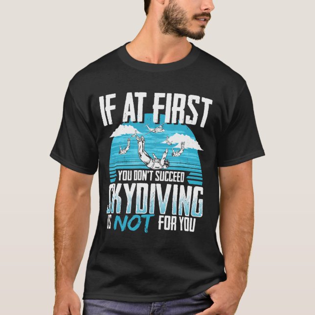 Om du först inte lyckades med Skydiving Design T Shirt (Framsida)