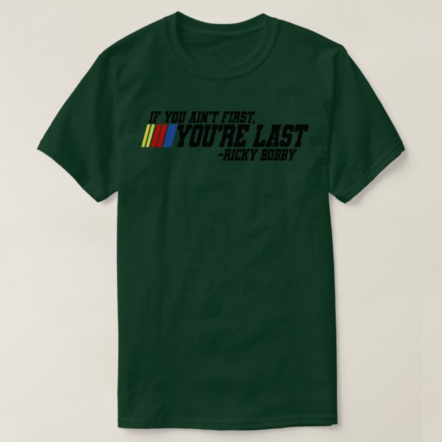 Om du först tipsade dig förra Ricky Bobby T Shirt (Design framsida)