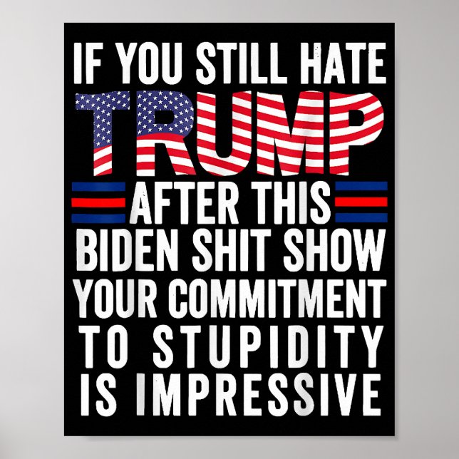 Om du fortfarande har en trump efter det här Biden Poster (Framsidan)