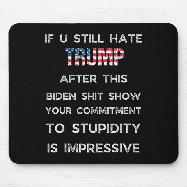 Om du fortfarande hatar Trump efter denna Biden-sh Musmatta (Framsidan)