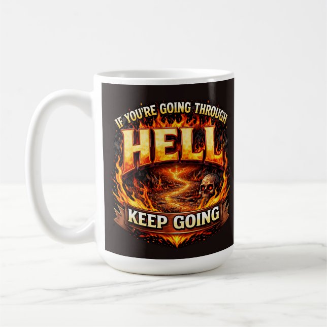 Om Du Går Genom Helvetet FORTSÄTT ATT GÅ Kaffemugg (Vänster)