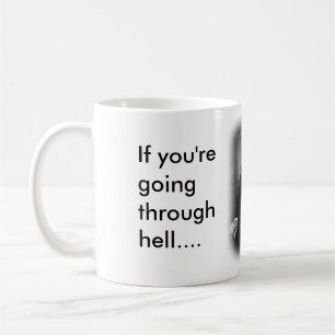 Om du går till och med helvete kaffemugg