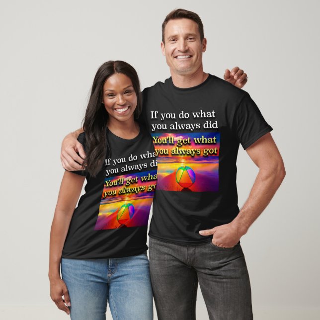 Om du gör vad du alltid gjort AA slogan Sunrise T Shirt (Unisex)