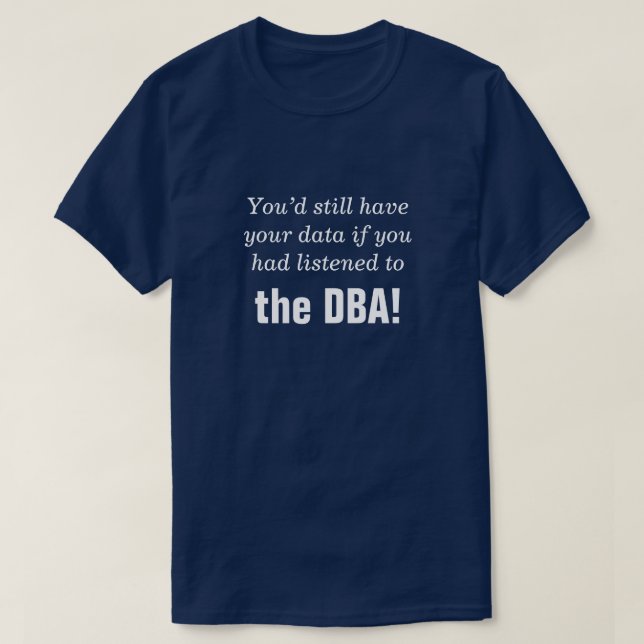 "... om du hade lyssnat på DBA!" Tee Shirt (Design framsida)