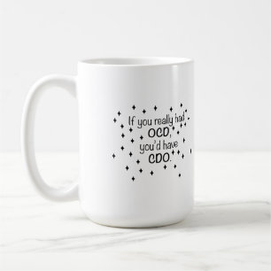 Om du hade OCD skulle du ha CDO Kaffemugg