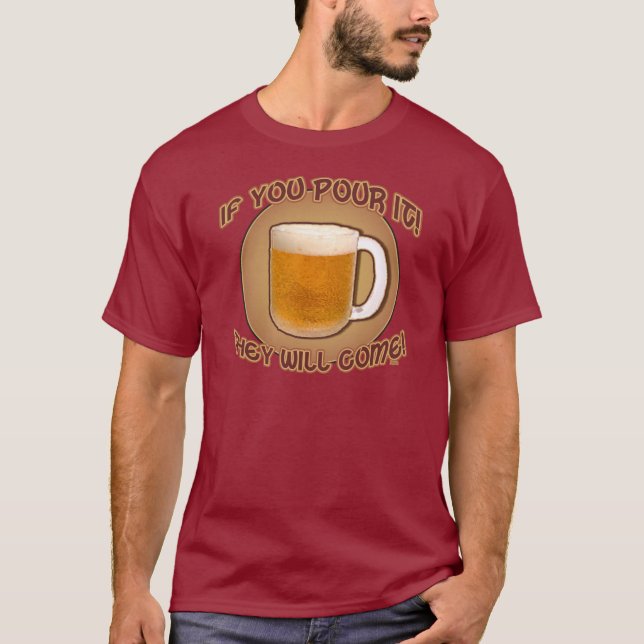 Om du häller på det, så kommer de att kom! tee shirt (Framsida)