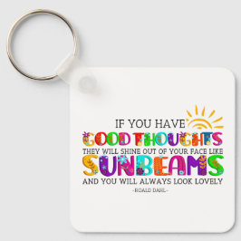 Om du har Bra tankar kommer de att skina ut Nyckelring
