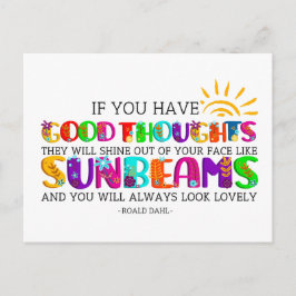 Om du har Bra tankar kommer de att skina ut Vykort