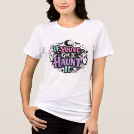 Om du har det, hemsök det Pastell Goth Halloween T Shirt