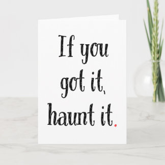 Om du Har det, så kör det! Funny Halloween-kort Kort