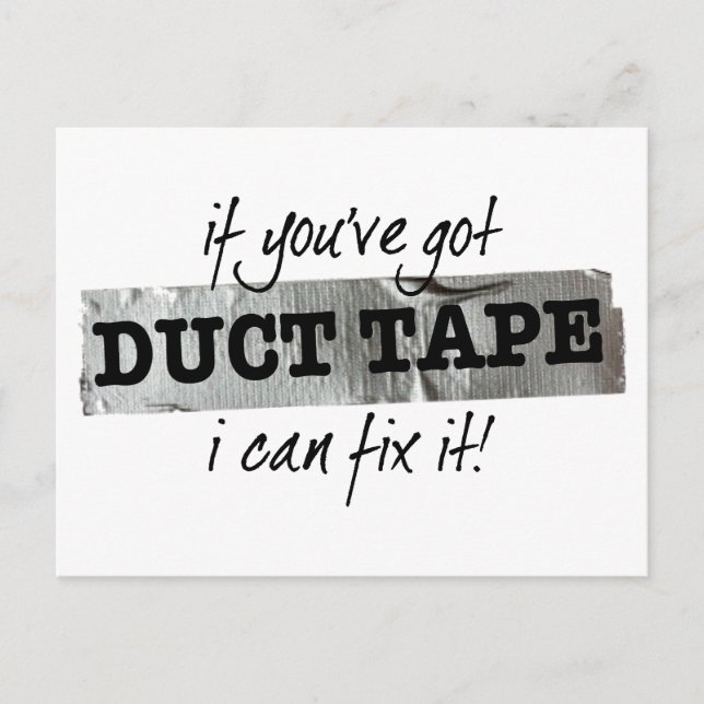 Om du har har Duct Tape kan jag fixa det! Vykort (Framsida)