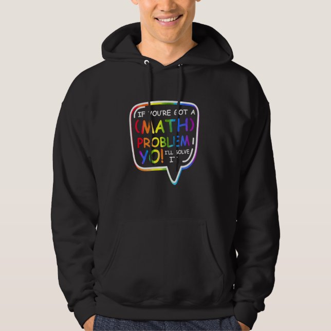 Om du har Har ett matematiskt problem löser jag de Hoodie (Framsida)