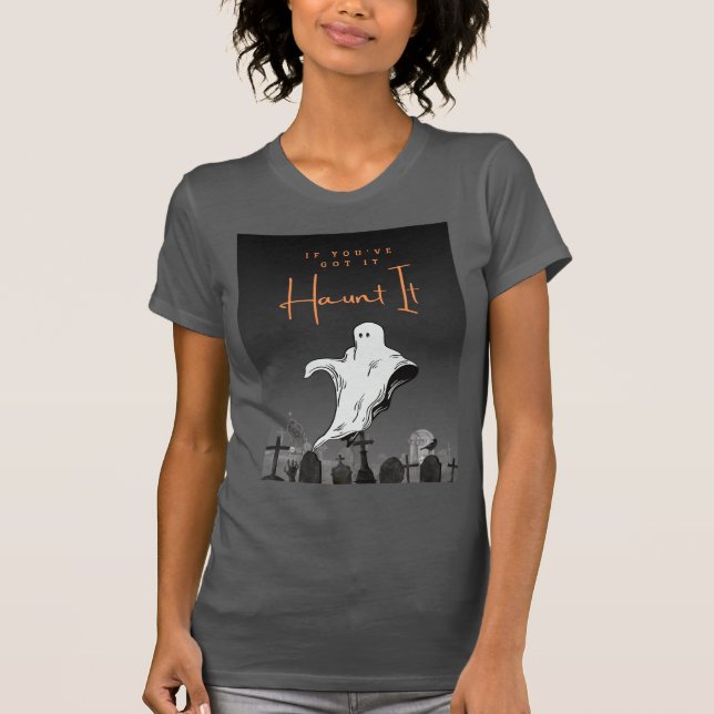 Om du har Har, Haunt it Halloween Tshirt T Shirt (Framsida)