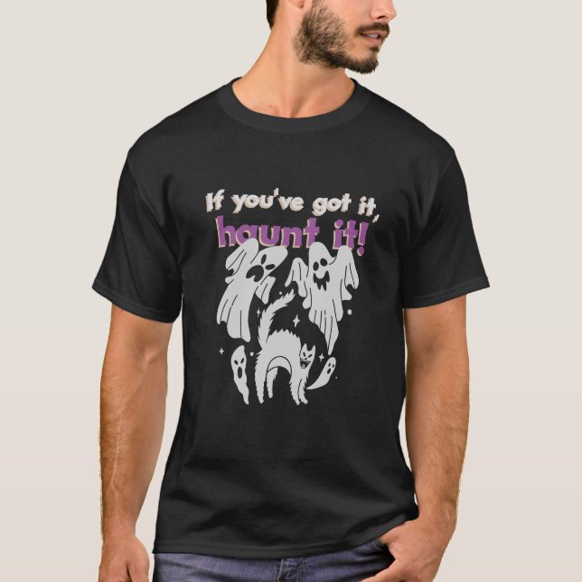 Om du har Har, Haunt! T Shirt (Framsida)