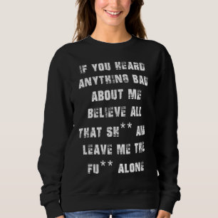 Om du har hört nåt dåligt om mig t shirt