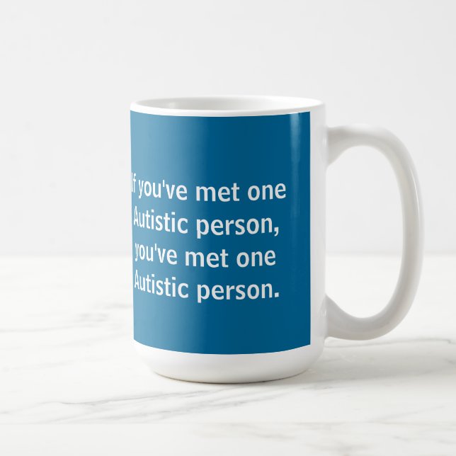 Om du har mött en Autistic person… Kaffemugg (Höger)