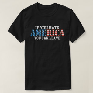Om du hatar Amerika kan du Lämna patriotisk T Shirt