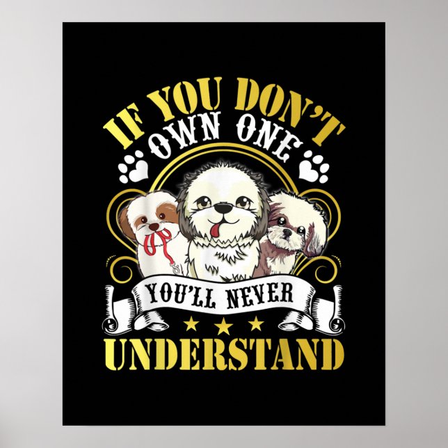 Om du inte äger en Shih Tzu Hund, så kan du aldrig Poster (Framsidan)