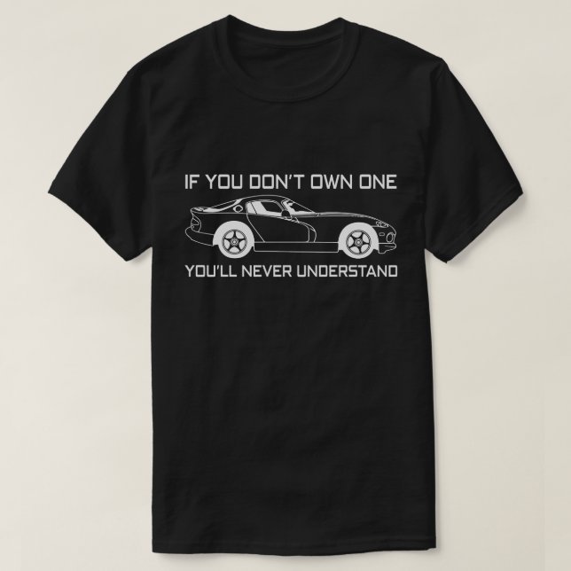 Om du inte äger någon kommer du aldrig att förstå  t shirt (Design framsida)