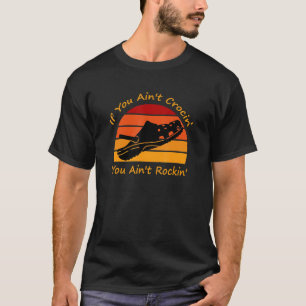 Om du inte är Crocin, så säger du inte Rockin. T Shirt