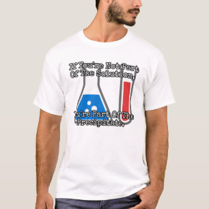 Om du inte är en del av lösningen... t shirt