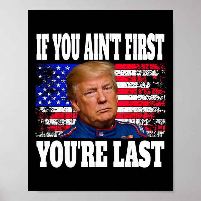 Om du inte är först är du sist Donald Trump  Poster (Framsidan)