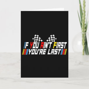 Om du inte är först är du sist Roligt Drag Race Kort