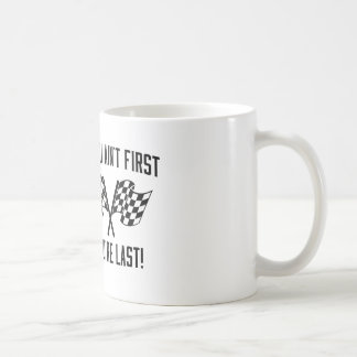 Om du inte är första, är du sist! kaffemugg