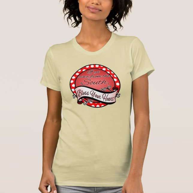 Om du inte är från söderna, välsigna din hjärta! tee shirt (Framsida)