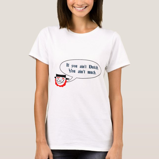 Om du inte är holländsk, är du inte mycket t-shirt (Framsida)