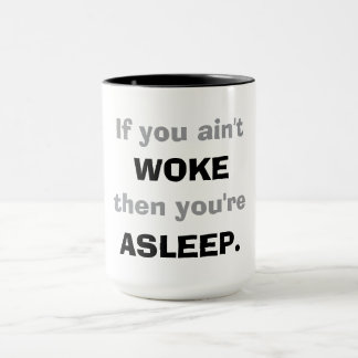 "Om du inte är vaken, då sover du." Mugg