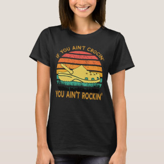 Om du inte Crocin' du inte Rockin' Crocs Roligt T Shirt
