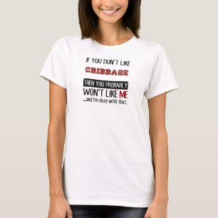 Om du inte gillar den Cribbage coolan Tee