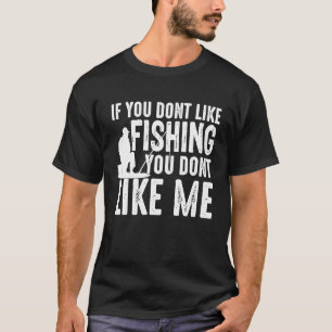 Om Du Inte Gillar Fiske Gillar Du Inte Mig T Shirt