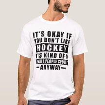 Om du inte gillar Hockey, så är det ett slags