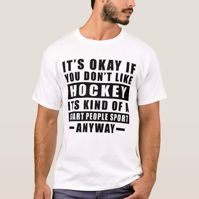 Om du inte gillar Hockey, så är det ett slags T Shirt (Framsida)