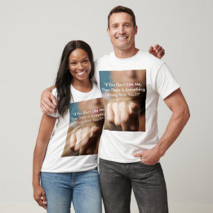 "Om du inte gillar mig, därefter… Tee Shirt