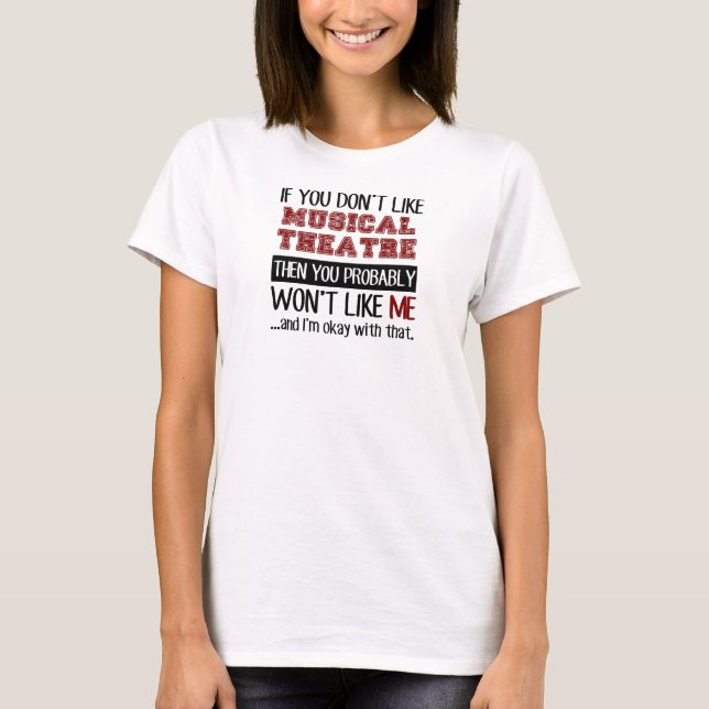 Om du inte gillar musikalisk Theatrecoola T-shirt (Framsida)