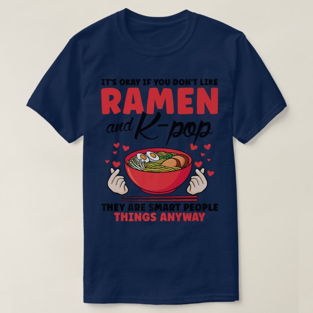 Om du inte gillar Ramen K-pop Sydkorea 356 T Shirt (Design framsida)