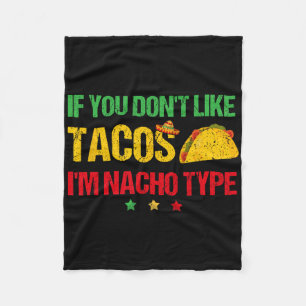 Om du inte gillar tacos är jag inte Nacho Type Cin Fleecefilt