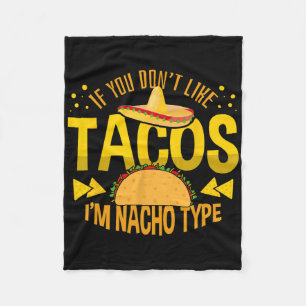 Om du inte gillar tacos är jag inte Nacho Type Cin Fleecefilt