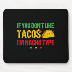 Om du inte gillar tacos är jag inte Nacho Type Cin Musmatta