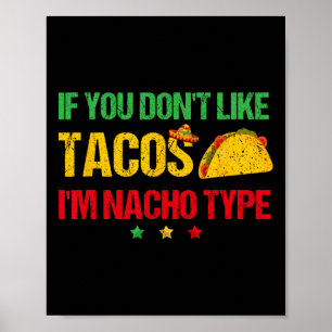 Om du inte gillar tacos är jag inte Nacho Type Cin Poster