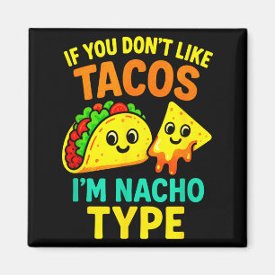 Om du inte gillar tacos - roliga Cinco taco-citate Magnet