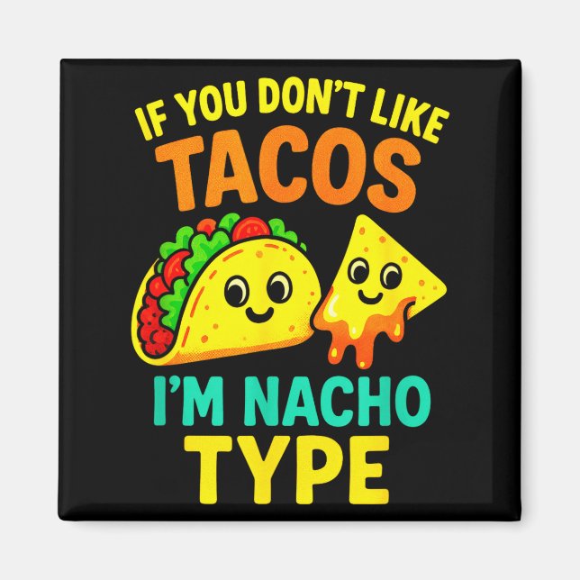 Om du inte gillar tacos - roliga Cinco taco-citate Magnet (Framsidan)