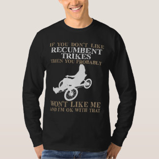 Om du inte gillar tillbakalutade Trikes… T-shirt