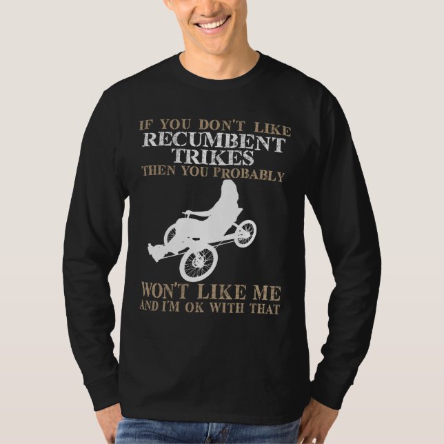 Om du inte gillar tillbakalutade Trikes… T-shirt (Framsida)