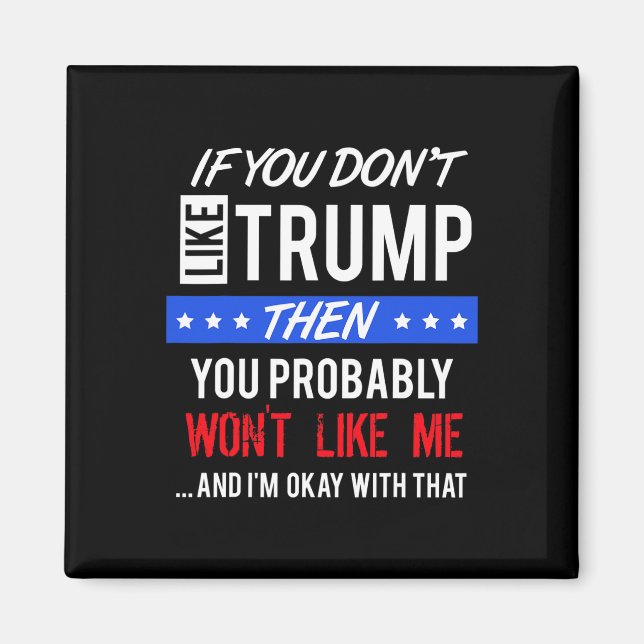 Om du inte gillar Trump Citat Trump  Magnet (Framsidan)