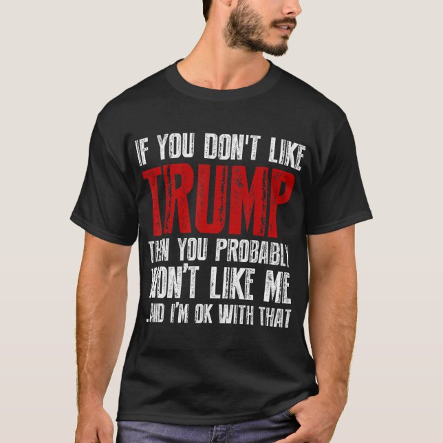 Om du inte gillar Trump T Shirt (Framsida)