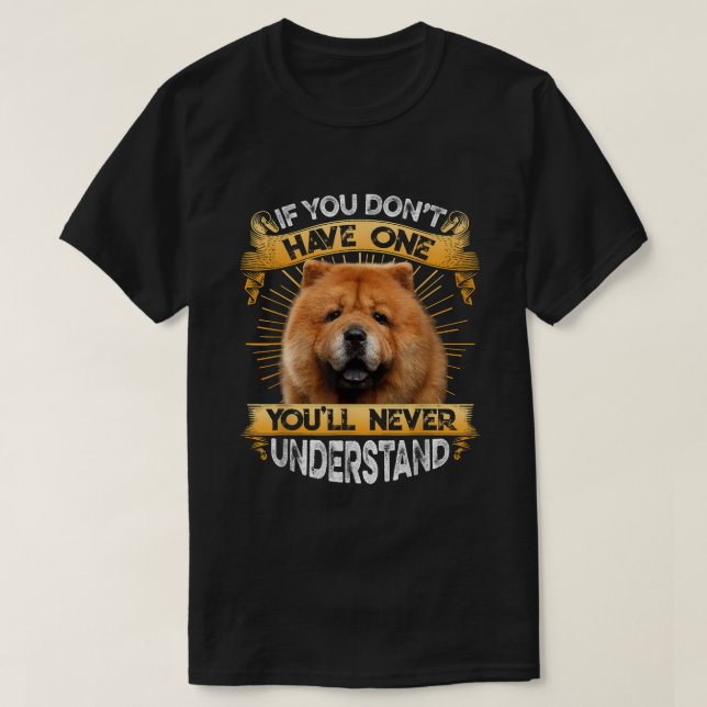 Om du inte har en Chow Chow-ludny T Shirt (Design framsida)